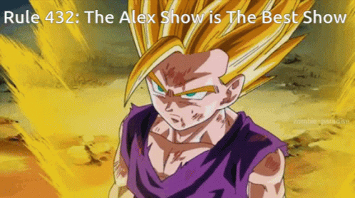Rule 432 The Alex Show Is The Best GIF