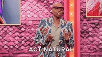 Rupaul Drag Queen Act Natural GIF