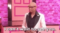 Rupaul Drag Queen Can't Wait To See You GIF