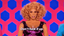 Rupaul Drag Queen Don't Fuck It Up GIF