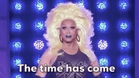 Rupaul Drag Queen The Time Has Come GIF