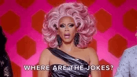 Rupaul Drag Queen Where Are The Jokes GIF