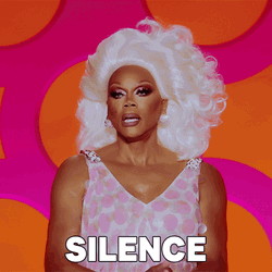 RuPaul Silence I Kill You GIF