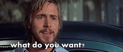 Ryan Gosling Resolute What Do You Want GIF