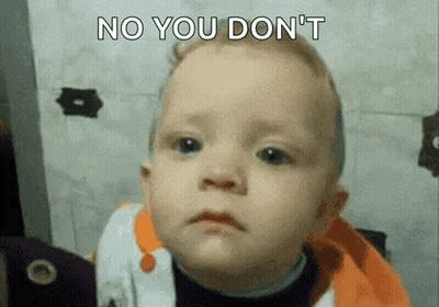 Sad Baby Saying No You Don't GIF