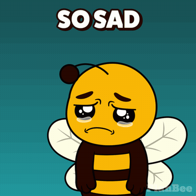 Sad Bee Saying So Sad GIF