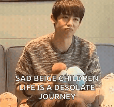 Sad Beige Life Is A Desolate Journey GIF