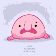 Sad Broken Blobfish Miserable Lonely Anonymous GIF