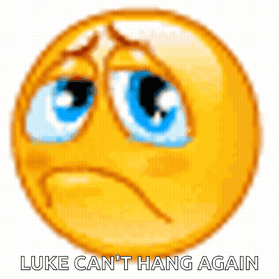 Sad Smiley With Luke Can't Hang Again GIF