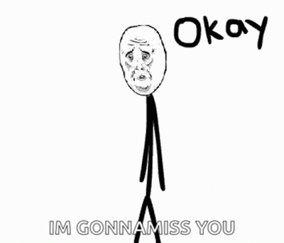 Sad Stick Figure Okay I'm Gonna Miss You GIF