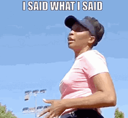 Said What I Said Venus Williams GIF