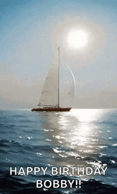 Sailboat In Ocean Saying Happy Birthday Bobby GIF