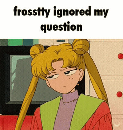 Sailor Moon Saying Frosstty Ignored My Question GIF