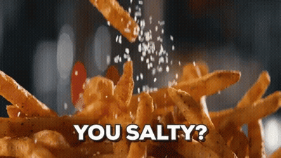 Salt Poured On Fries Saying You Salty GIF