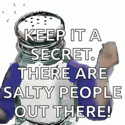 Salty People Out There Salt GIF