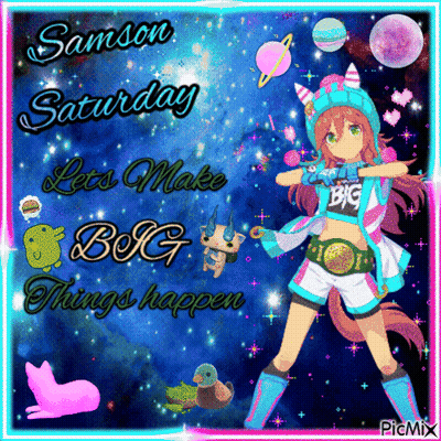 Samson Saturday Lets Make Big Things Happen With An Anime Girl GIF