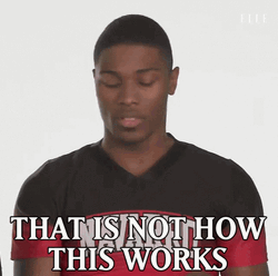 Sassy That's Not How This Works  GIF