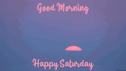 Saturday Morning Beautiful Sunrise  GIF