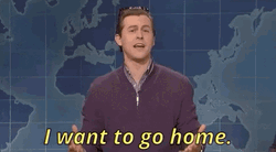 Saturday Night Live I Want To Go Home GIF