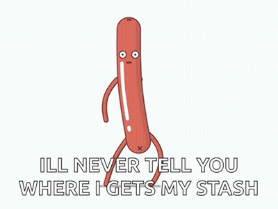 Sausage Saying Ill Never Tell Where I Get My Stash GIF