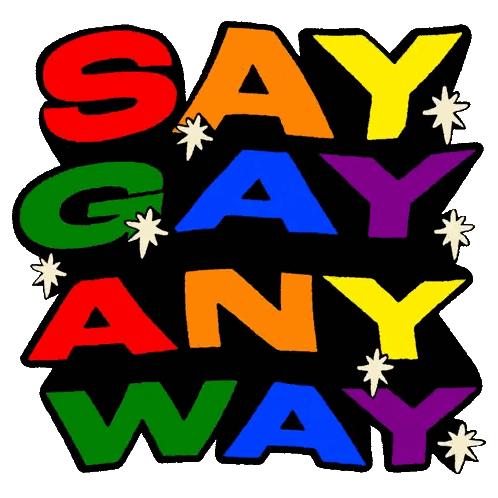 Say Gay Anyway Rainbow Sign Sticker