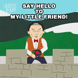 Say Hello To My Little Friend South Park GIF