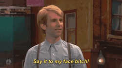 Say It To My Face Kyle Mooney GIF