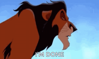 Scar From The Lion King Saying I'm Done GIF
