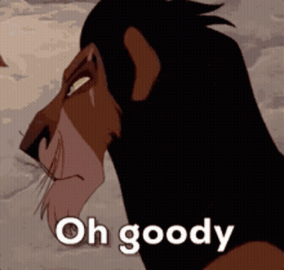Scar From The Lion King Says " Oh Goody " GIF