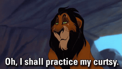 Scar From The Lion King Says Oh I Shall Practice My Curtsy GIF