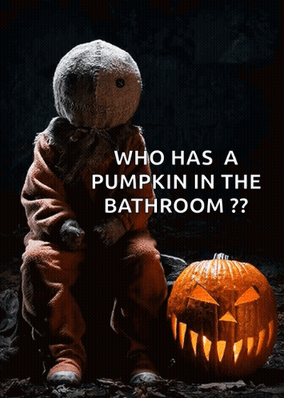 Scarecrow Sitting Next To Carved Pumpkin Saying Who Has A Pumpkin In The Bathroom GIF