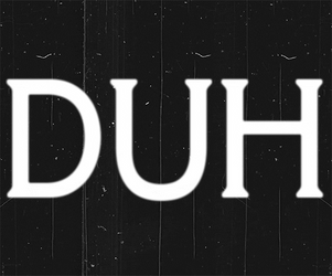 Scary Large Font Duhhh GIF