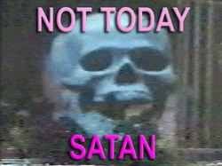 Scary Skull Not Today Satan GIF