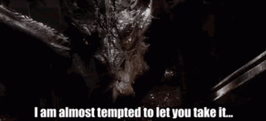 Scary Smaug Almost Tempted GIF