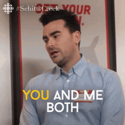 Schitt's Creek Dan Levy You And Me Both GIF