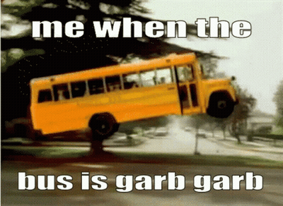 School Bus Flying Me When The Bus Is Garb Garb GIF