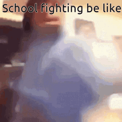 School Fighting Be Like GIF