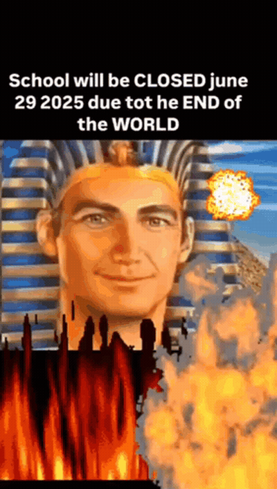School Will Be Closed June 29 2025 Due To The End Of The World GIF