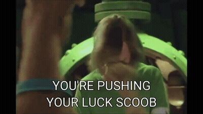 Scooby Doo Says You're Pushing Your Luck Scoob GIF