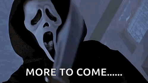 Scream Is Wearing A Hooded Cape And A Mask With His Mouth Open And The Words `` More To Come '' . GIF