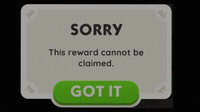 Screen Saying Sorry This Reward Cannot Be Claimed With Got It Button GIF