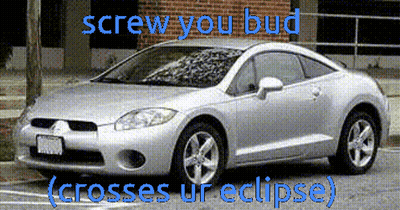Screw You Bud Crosses Ur Eclipse Car GIF