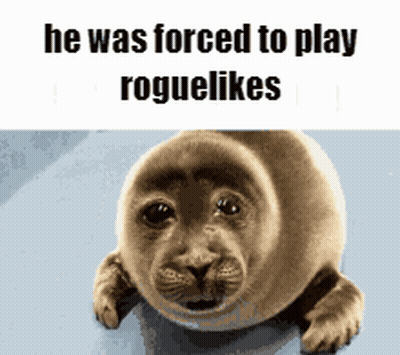 Seal Saying He Was Forced To Play Roguelikes GIF
