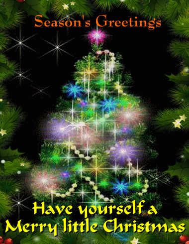 Season's Greetings Have Yourself Merry Little Christmas GIF