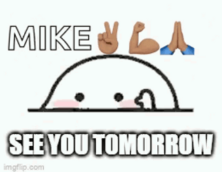 See You Tomorrow Mike GIF