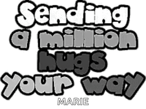 Sending A Million Hugs Your Way Marie Is Written On A White Background GIF