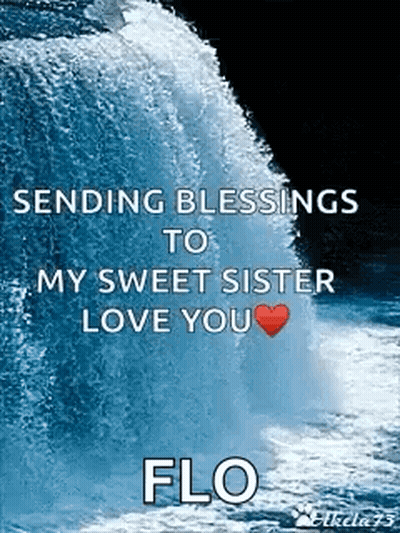 Sending Blessings To Sister Flo Love You Waterfall GIF
