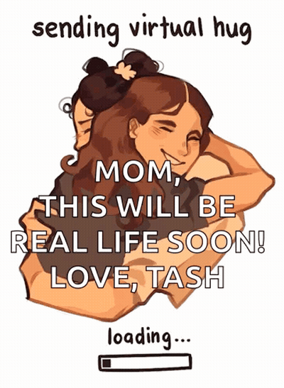 Sending Virtual Hug Mom This Will Be Real Life Soon Love Stash Loading GIF