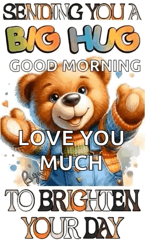 Sending You A Big Hug Good Morning Love You Much To Brighten Your Day Teddy Bear GIF