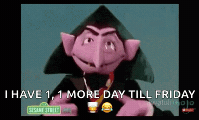 Sesame Street Character Says Have 1 More Day Till Friday GIF